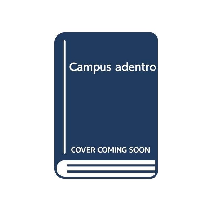 Campus Adentro: Novela (Dedicatoria y firma autógrafa de autor)  PRIMERA EDICION